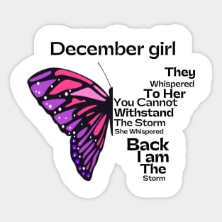They Whispered To Her You Cannot Withstand The Storm, December birthday girl Sticker